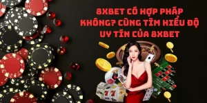 8xbet có hợp pháp không? Cùng tìm hiểu độ uy tín của 8xbet