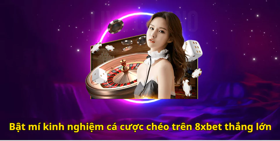 Bật mí kinh nghiệm cá cược chéo trên 8xbet thắng lớn